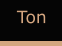 Ton